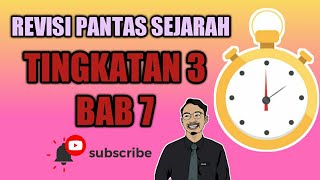 REVISI PANTAS SEJARAH: TINGKATAN 3 BAB 7