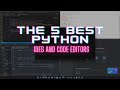 The 5 best python IDEs and editors (MUST WATCH FOR PROGRAMMERS!)