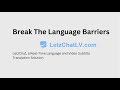 Break The Language Barriers: LetzChat, a Real-Time Language and Video Subtitle Translation Solution