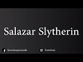 How To Pronounce Salazar Slytherin