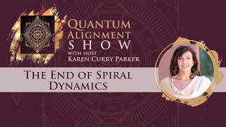 The End of Spiral Dynamics - Karen Curry Parker