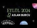 ASLAN BURCU EYLÜL 2024 Aylık Burç Yorumları ( Tarot Falı )