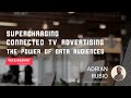 📺  Supercharging Connected TV Advertising: The power of data audiences