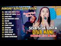 sisa sisa cinta diva hani dangdut lembayung music full album terbaru 2024