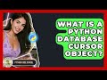 What Is A Python Database Cursor Object? - Python Code School