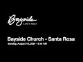 Bayside Santa Rosa - Sunday, August 18, 2024 9:15 AM