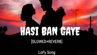 Hasi Ban Gaye lofi song [ slowed+reverb] Hamari Adhuri Kahani || Female version || India lofi song 💤