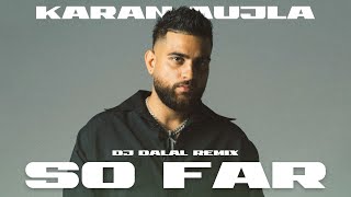 So Far (Remix) | Dj Dalal | Karan Aujla | New Punjabi Song 2025 | Latest Songs 2025 | Planet Recordz