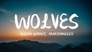 Selena Gomez, Marshmello - Wolves (Mix Lyrics)