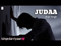 judaa arijit singh ishqedarriyaan ranjan gupta