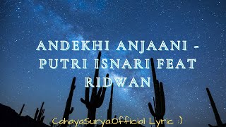 Andekhi Anjaani - Putri Isnari feat Ridwan |Lyric Video Terjemahan