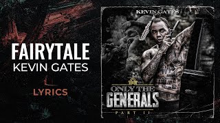 Kevin Gates - Fairytale (LYRICS)