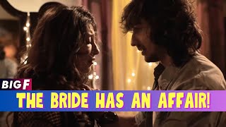 दुल्हन का Affair?? 🤯 | The Bride Has an Affair! | Big F | S02 | Episode 1