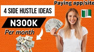 4 side hustle ideas in Nigeria (paying sites/apps ) how to make money online in Nigeria 2022