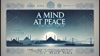 A Mind at Peace by Ahmet Hamdi Tanpinar