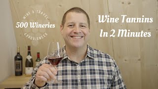 What are Tannins?  Learn About Them in 2 Minutes!!