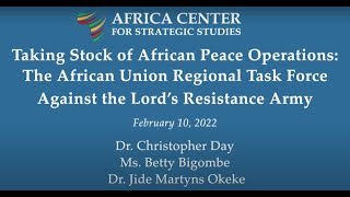 Taking Stock of African Peace Operations: The African Union Regional Task Force Against the LRA