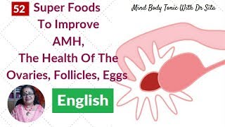 PREGNANCY |52 Super Foods To Improve AMH, Health Of Ovaries, Follicles, Eggs |Mind Body Tonic