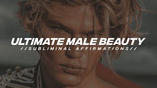 Ultimate Male Beauty | Extreme Subliminal Affirmations