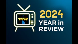 Guitar Tales 2024: The Year in Review