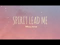 Spirit Lead Me - Hillsong United (Lyrics)