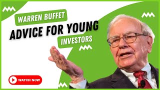 Warren Buffet Advice for young investors about investing