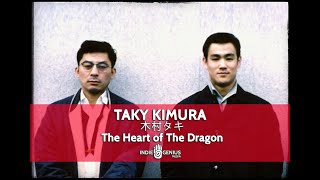 "Taky Kimura - The Heart of The Dragon"