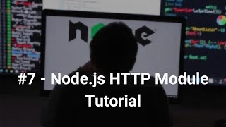 #7 Node.js HTTP Module Tutorial: Building Your First Server