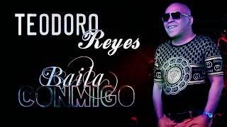 Teodoro Reyes - Baila Conmigo(Official Audio)