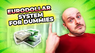 EuroDollar System For Dummies