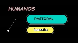 HUMANOS (Pastoral) Karaoke