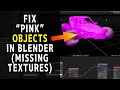 Fix Pink/Purple Blender Missing Textures Issue in 30 Seconds