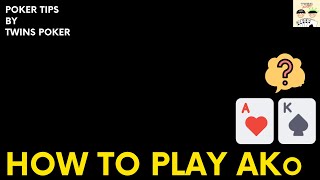 [Poker Tips] วิธีการเล่น AKo ในโป๊กเกอร์ How to play AKo