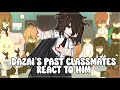 DAZAIS PAST CLASSMATES REACT • BSD • GACHA • NIAH_1010