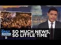 So Much News, So Little Time - Melania's Jacket & Charlottesville Nazis Return | The Daily Show So Much News, So Little Time - Melania's Jacket & Charlottesville Nazis Return | The Daily Show