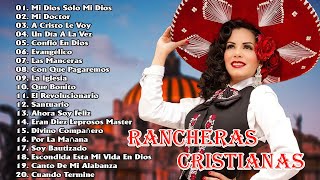 20 RANCHERAS CRISTIANAS CANTADAS CON EL ALMA