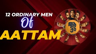 12 Ordinary Men of Aattam- Analysis