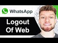 How To Logout Of WhatsApp Web on Computer (Step By Step)