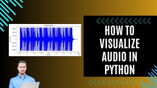 How to Visualize Audio files using Python | Matplotlib | Audio to Waveform | Audio Preprocessing