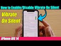 iPhone iOS 14: How to Enable/Disable Vibrate On Silent