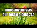 Hinos Adventistas Que Tocam O Coração - Louvores De Paz Aos Nossos