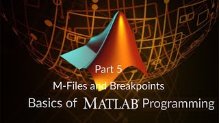 Basics of MATLAB Programming (PART 5 - M-files and Breakpoints)