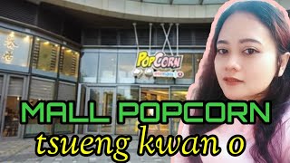 POPCORN MALL || TSEUNG KWAN O