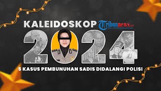 KALEIDOSKOP 2024: 5 Kasus Pembunuhan Sadis yang Didalangi Oknum Polisi hingga Menggemparkan Publik