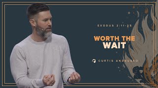 Worth the WAIT | Pastor Curtis Andrusko