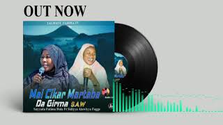 (MAI CIKAR MARTABA) BY SIDIYA ALAWIYYA FAGGE FT SAYYIDA FATIMA DALA