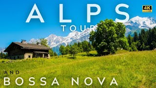 ALPS 4K TOUR AND BOSSA NOVA PLAYLIST BOSANOVA ボサノバ