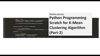 K-Mean Cluster Algorithm Implementation with Python Scratch Part.2