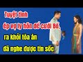 Tuyệt tình ép vợ ly hôn để cưới Bồ, ra khỏi tòa án đã nghe được tin sốc