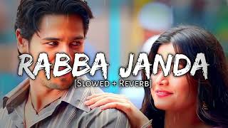 Rabba Janda[Slowed+Reverb]-Jubin Nautiyal | Mission Manju|Sidharth Malhotra,Rashmika|Akt Lofi Music
